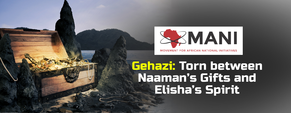 Gehazi: torn between Naaman’s Gifts and Elisha’s Spirit